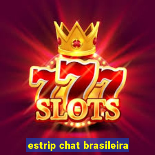 estrip chat brasileira